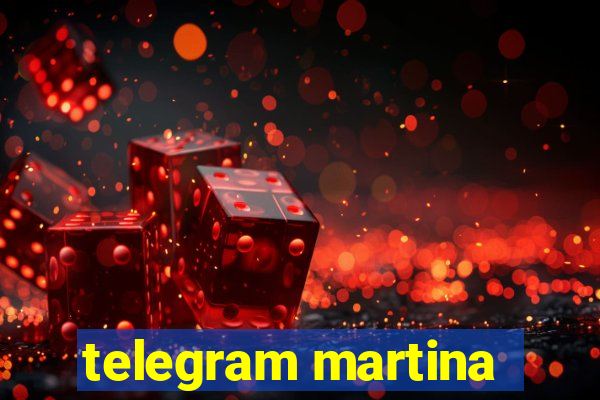 telegram martina